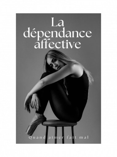 La dépendance affective : Quand aimer fait mal